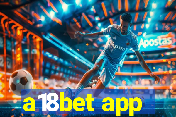 a18bet app